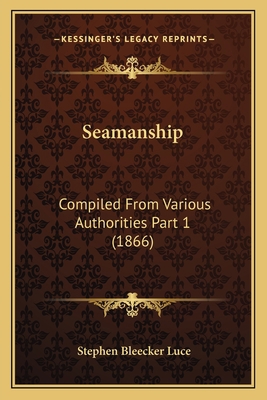 Seamanship: Compiled From Various Authorities P... 1167252179 Book Cover