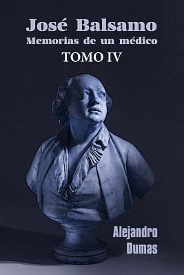 José Balsamo, memorias de un médico (tomo 4) [Spanish] 1530770890 Book Cover