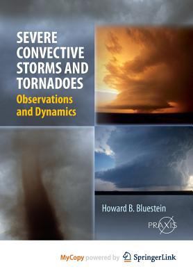 Severe Convective Storms and Tornadoes: Observa... 3642054420 Book Cover