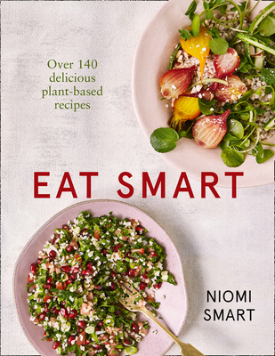 Eat Smart – Over 140 Delicious Plant-Based Recipes 000827648X Book Cover