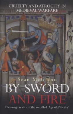 By Sword and Fire: Cruelty and Atrocity in Medi... 0297846787 Book Cover