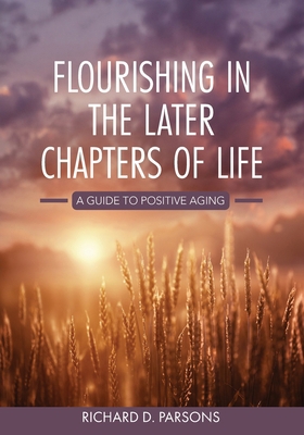 Flourishing in the Later Chapters of Life: A Gu... B0F777VJRP Book Cover