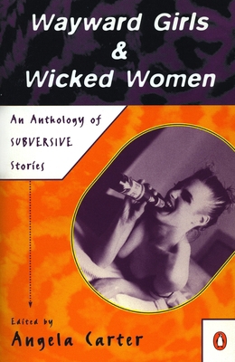 Wayward Girls & Wicked Women: An Anthology of S... 0140103716 Book Cover
