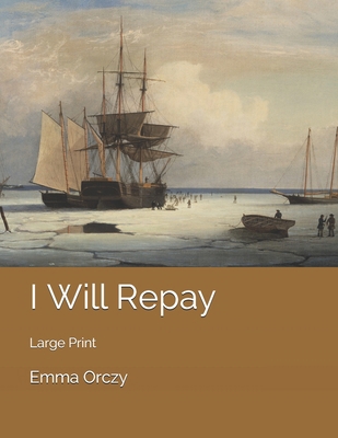 I Will Repay: Large Print 1706851278 Book Cover