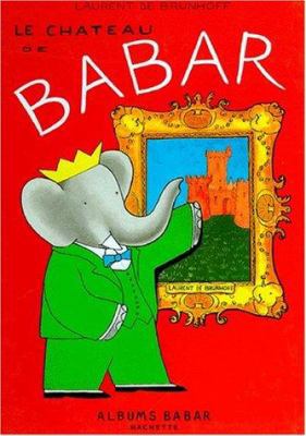 Le Chateau de Babar [French] 2012235433 Book Cover