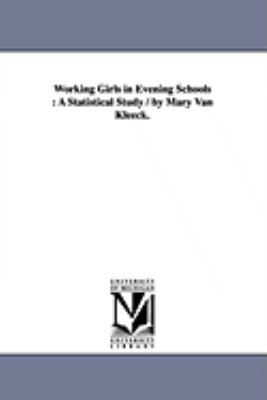Working Girls in Evening Schools: A Statistical... 1425572693 Book Cover