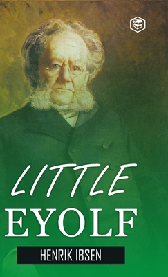 Little Eyolf (Hardcover Library Edition) 9362050064 Book Cover