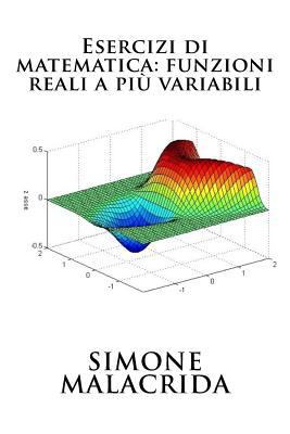 Esercizi di matematica: funzioni reali a più va... [Italian] 1523689994 Book Cover