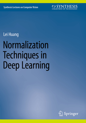 Normalization Techniques in Deep Learning 3031145976 Book Cover