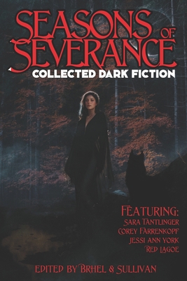 Seasons of Severance: Collected Dark Fiction B0BYRR55RY Book Cover
