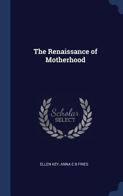 The Renaissance of Motherhood 134040219X Book Cover