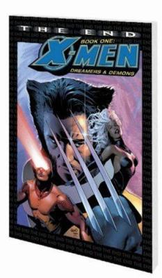 X-Men: The End Book One: Dreamers And Demons 0785116907 Book Cover