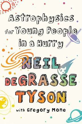 Astrophysics for Young People in a Hurry 1324003286 Book Cover
