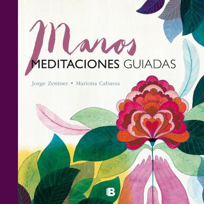 Manos / Hands: Meditaciones Guiadas / Guided Me... 8466661328 Book Cover