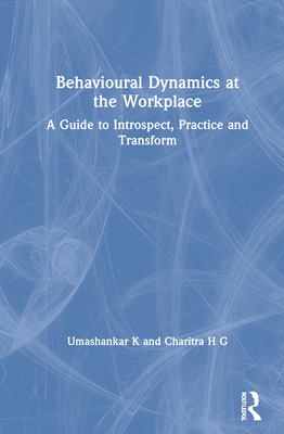 Behavioural Dynamics at the Workplace: A Guide ... 0367480794 Book Cover