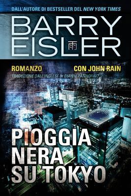 Pioggia Nera Su Tokyo: Romanzo con John Rain [Italian] 1537554352 Book Cover