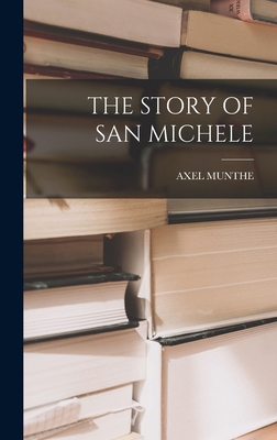 The Story of San Michele 1015399312 Book Cover