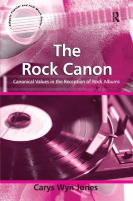 The Rock Canon: Canonical Values in the Recepti... 1138247898 Book Cover