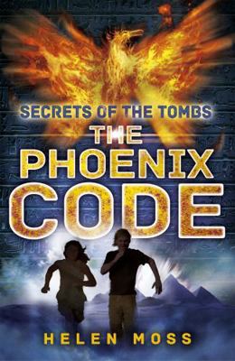 Secrets of the Tombs: The Phoenix Code: Book 1 1444010395 Book Cover