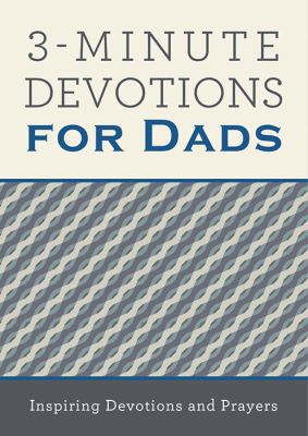 3-Minute Devotions for Dads: Inspiring Devotion... 1624168620 Book Cover