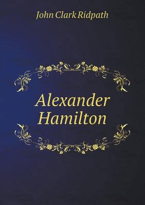 Alexander Hamilton 5518666764 Book Cover