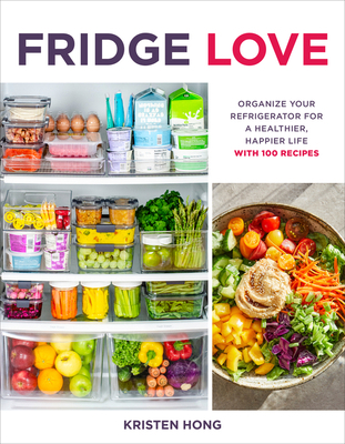 Fridge Love: Organize Your Refrigerator for a H... 0358434726 Book Cover