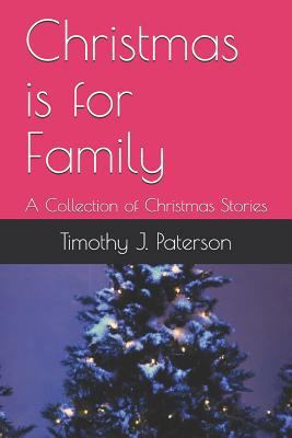 Christmas is for Family: A Collection of Christ... 1726691292 Book Cover