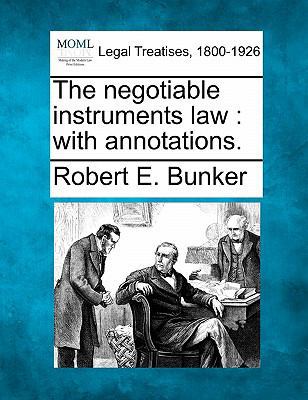 The Negotiable Instruments Law: With Annotations. 1240090110 Book Cover