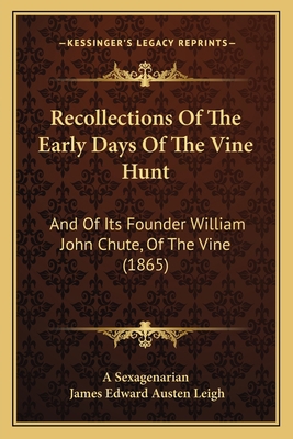 Recollections Of The Early Days Of The Vine Hun... 1165474409 Book Cover