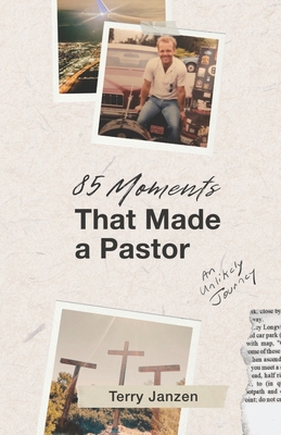 85 Moments That Made A Pastor: An Unlikely Jour... 1069401005 Book Cover