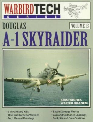 Douglas A-1 Skyraider - Warbird Tech Vol. 13 0933424787 Book Cover