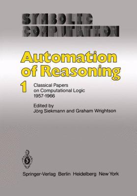 Automation of Reasoning: Classical Papers on Co... 3540120432 Book Cover