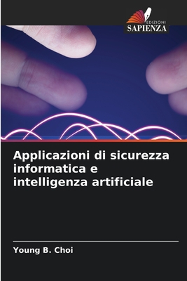 Applicazioni di sicurezza informatica e intelli... [Italian] 6206526070 Book Cover