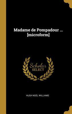 Madame de Pompadour ... [microform] 0526985100 Book Cover