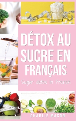 D?tox au sucre En fran?ais/ Sugar detox In Fren... [French] 1801335052 Book Cover