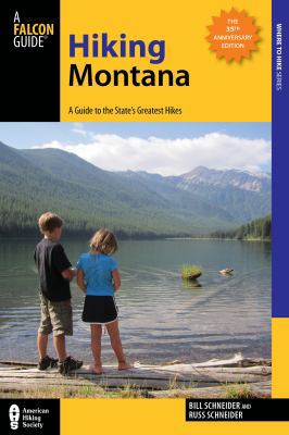 Hiking Montana: A Guide to the State's Greatest... 0762784989 Book Cover