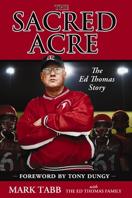 The Sacred Acre: The Ed Thomas Story 0310318971 Book Cover