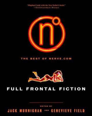 Full Frontal Fiction: The Best of Nerve.Com 0609806580 Book Cover