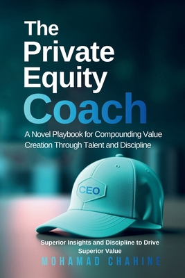 The Private Equity Coach: A Novel Playbook for ... B0GNM9FZ5N Book Cover