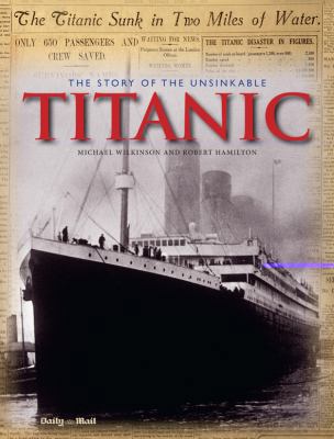 The Story of the Unsinkable Titanic: Day-by-Day... 1566490073 Book Cover