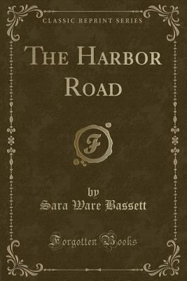 The Harbor Road (Classic Reprint) 1331526574 Book Cover