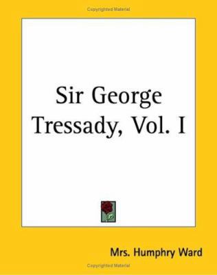 Sir George Tressady, Vol. I 1419147412 Book Cover