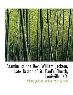 Reamins of the REV. William Jackson, Late Recto... [Large Print] 1116390426 Book Cover