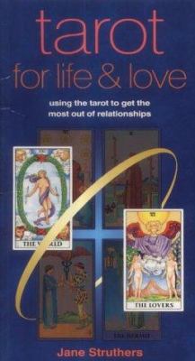 Tarot for Life & Love: Using the Tarot to Get t... 1856264572 Book Cover