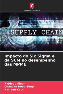 Impacto do Six Sigma e da SCM no desempenho das... [Portuguese] 6208091195 Book Cover