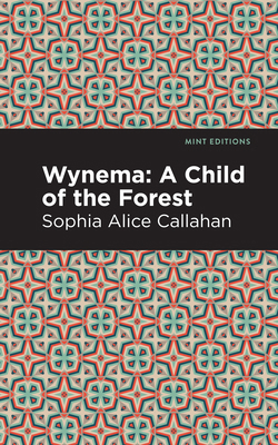 Wynema: A Child of the Forest (Mint Editions)            Book Cover