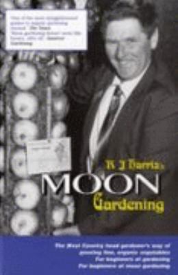 R J Harris's Moon Gardening 0954239415 Book Cover