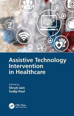 Assistive Technology Intervention in Healthcare 1032075988 Book Cover