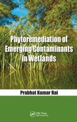 Phytoremediation of Emerging Contaminants in We... 0815385102 Book Cover