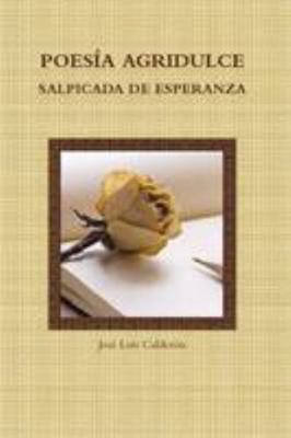 Poesía Agridulce Salpicada de Esperanza [Spanish] 1257784781 Book Cover